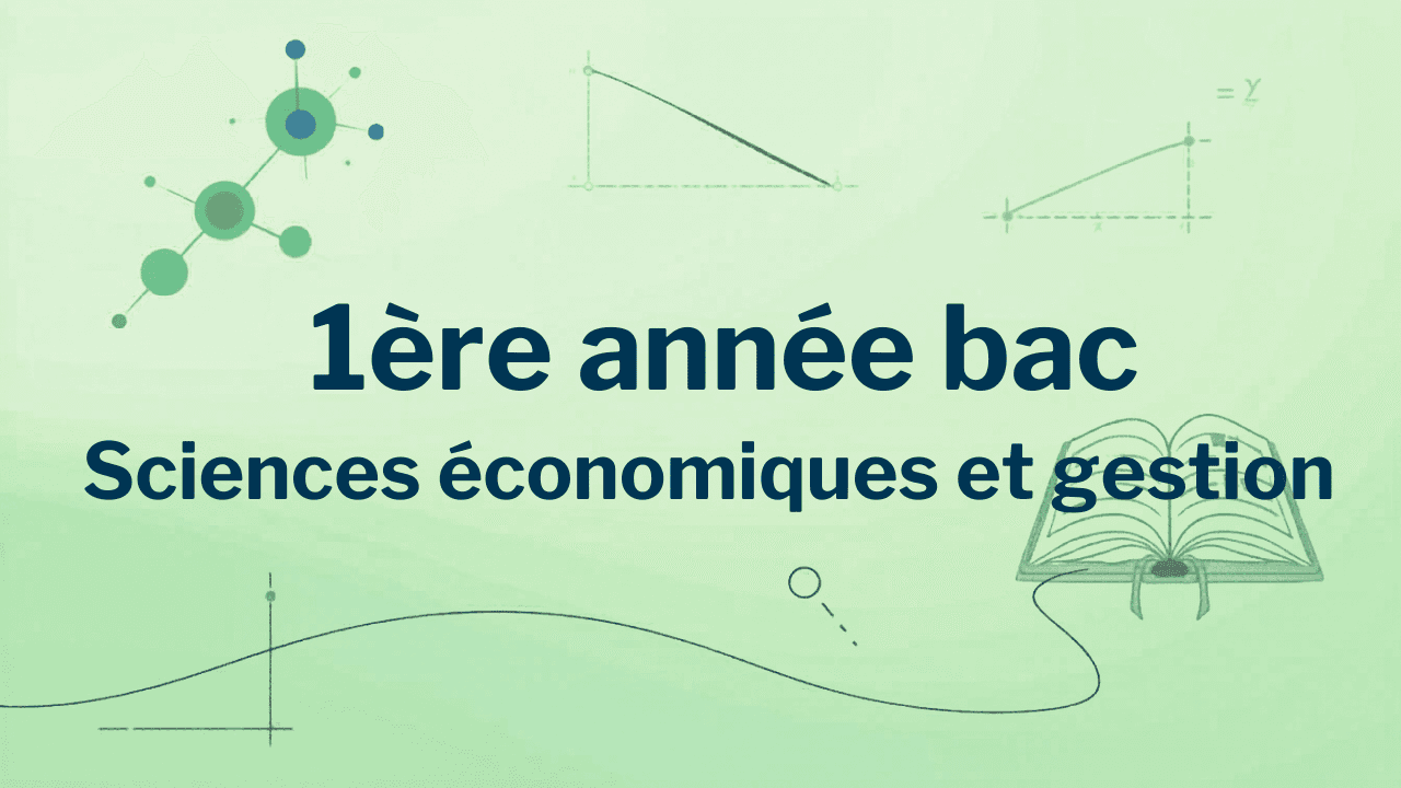 1ère année Bac sciences économiques et gestion