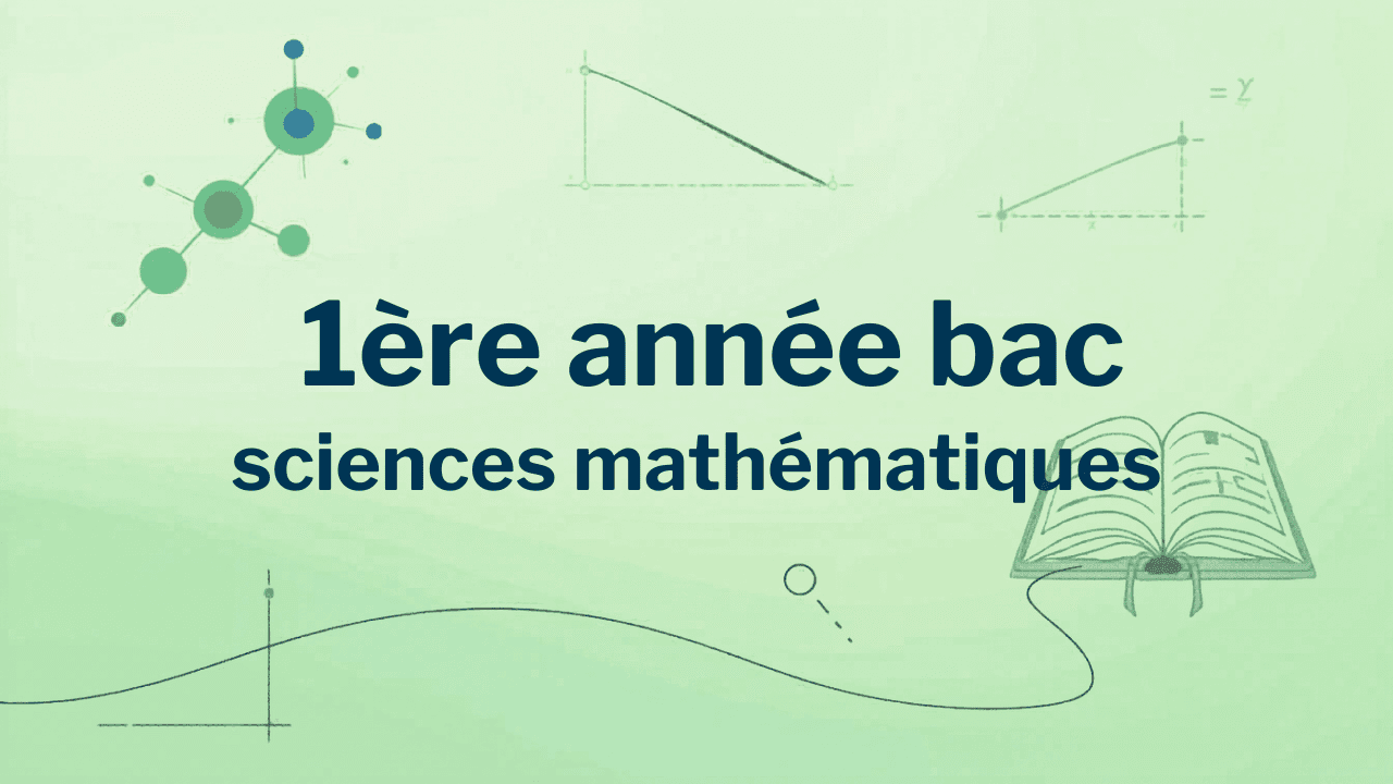1ere année Bac Sciences Mathématiques